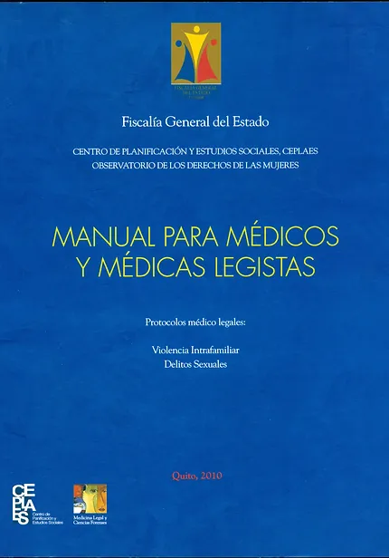 Manual para médicos y médicas legistas. Protocolos médicos legales: violencia intrafamiliar y delitos sexuales. (2010)
