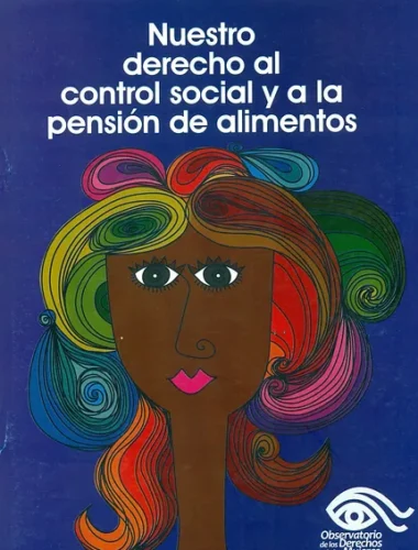 Nuestro derecho al control social y a la pensión de alimentos /Guía para facilitadoras (2011)