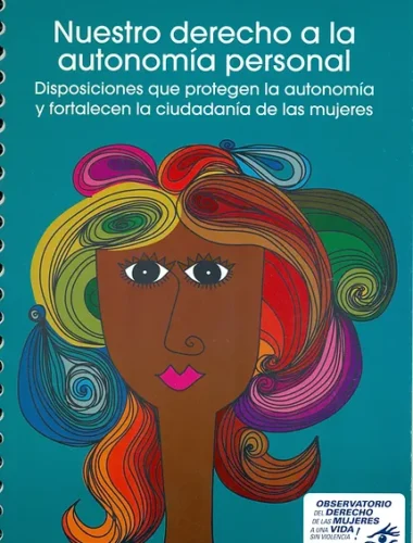 Nuestro derecho a la autonomía personal ( Cartilla No. 2 serie alfabetización legal de mujeres.) (2009