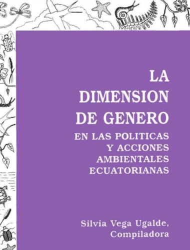 La Dimensión de Género en las políticas y acciones ambientales ecuatorianas (1995)