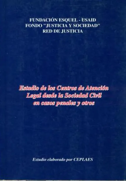 Estudio de los Centros de Atencion Legal desde la Sociedad Civil en casos penales y otros (2001)
