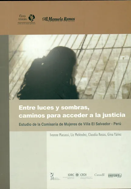Entre luces y sombras, caminos para acceder a la justicia. Estudio de la Comisaría de Mujeres de Villa El Salvador-Perú (2009)