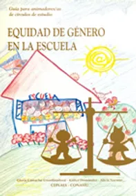 Equidad de Género en la Escuela. Guía para animadores/as de círculo de estudio. (1998)
