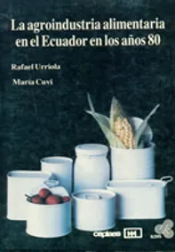 La agroindustria alimentaria del Ecuador en los 80 (1986)