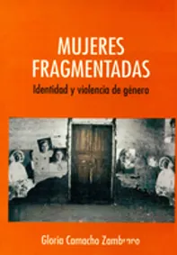 Mujeres Fragmentadas. Identidad y violencia de género (1996)