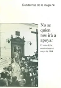 No se quien nos irá a apoyar. El voto de la ecuatoriana en mayo de 1984. (1987)